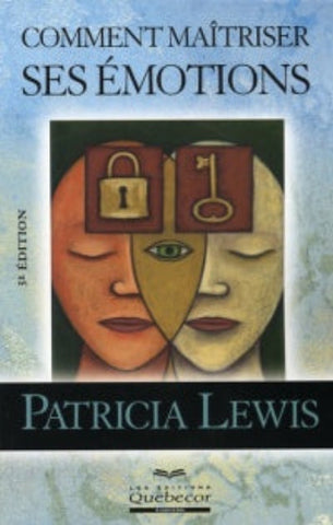 LEWIS, Patricia: Comment maîtriser ses émotions