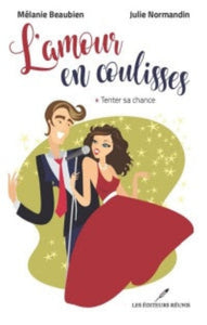 BEAUBIEN, Mélanie; NORMANDIN, Julie: L'amour en coulisses  (2 volumes)