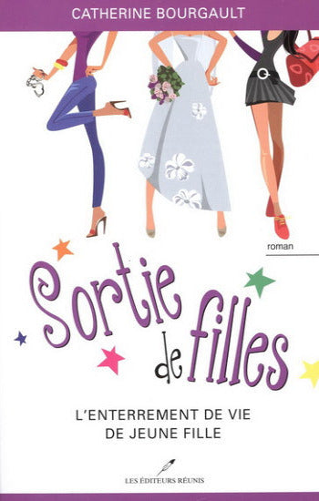 BOURGAULT, Catherine: Sortie de filles (3 volumes)
