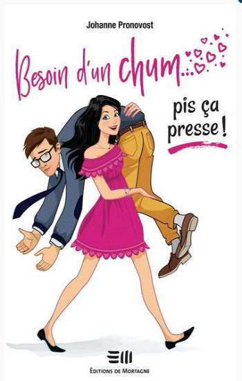 PRONOVOST, Johanne: Besoin d'un chum... pis ça presse!