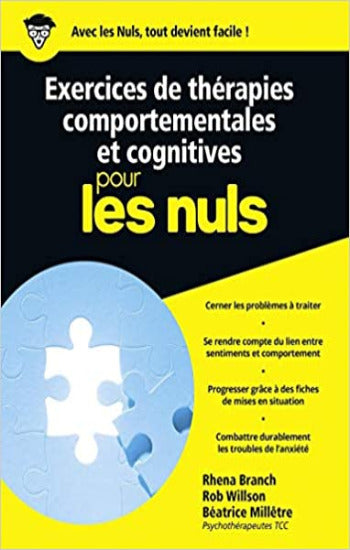 BRANCH, Rhena; WILLSON, Rob; MILLÊTRE, Béatrice: Exercices de thérapie comportementales et cognitives pour les nuls