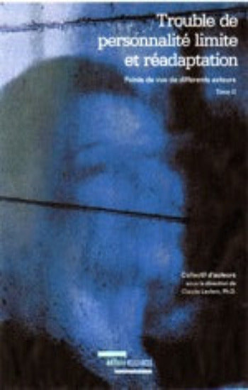 COLLECTIF: Trouble de personnalité limite et réadaptation - Tome II