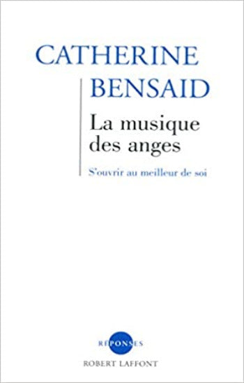 BENSAID, Catherine: La musique des anges - S'ouvrir au meilleur de soi