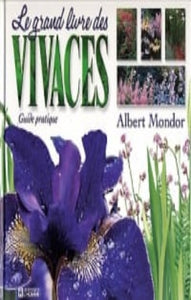 MONDOR, Albert: Le grand livre des vivaces