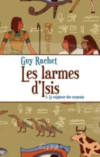 RACHET, Guy: Les larmes d'Isis (3 volumes)