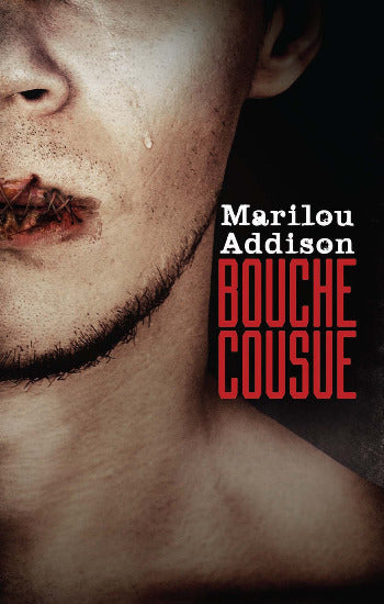 ADDISON, Marilou: Bouche cousue