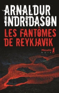 INDRIDASON, Arnaldur: Les fantômes de Reykjavik