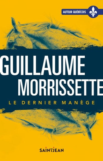 MORISSETTE, Guillaume: Le dernier manège