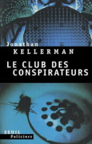 KELLERMAN, Jonathan: Le club des conspirateurs