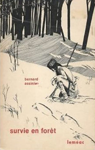 ASSINIWI, Bernard: Survie en forêt