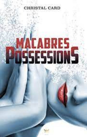CARD, Christal: Macabres possessions