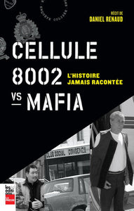 RENAUD, Daniel: Cellule 8002 vs Mafia