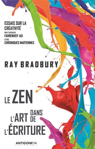 BRADBURY, Ray: Le zen dans l'art de l'écriture