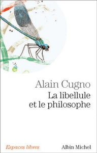 CUGNO, Alain: La libellule et le philosophe