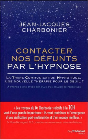 CHARBONIER, Jean-Jacques: Contacter nos défunts par l'hypnose