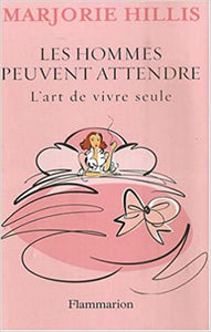 HILLIS, Marjorie: Les hommes peuvent attendre