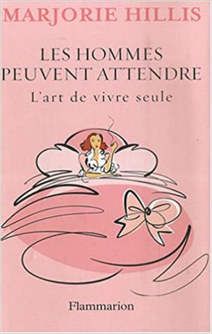 HILLIS, Marjorie: Les hommes peuvent attendre