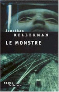 KELLERMAN, Jonathan: Le monstre