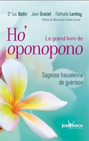 BODIN, Luc; GRACIET, Jean; LAMBOY, Nathalie: Le grand livre de Ho'oponopono