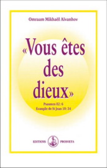 AÏVANHOV, Omraam Mikhaël: ''Vous êtes des dieux''