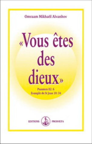 AÏVANHOV, Omraam Mikhaël: ''Vous êtes des dieux''