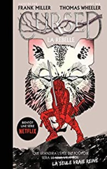 MILLER, Frank; WHEELER, Thomas: Cursed la rebelle