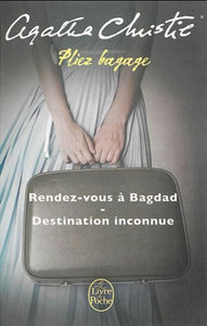 CHRISTIE, Agatha: Pliez bagage: Rendez-vous à Bagdad - Destination inconnue
