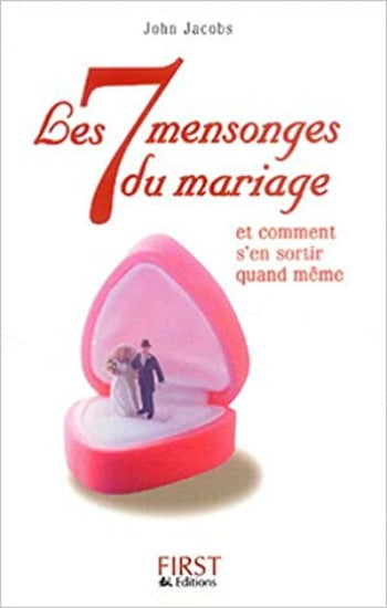 JACOBS, John: Les 7 mensonges du mariage