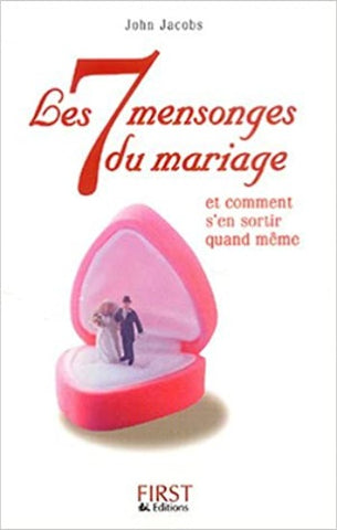 JACOBS, John: Les 7 mensonges du mariage