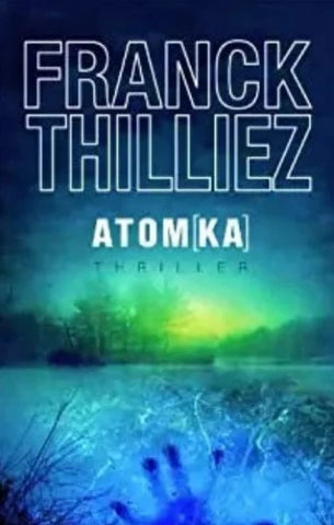 THILLIEZ, Franck: Atomka