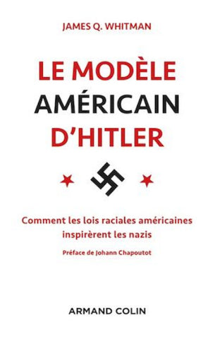 WHITMAN, James Q.: Le modèle américain d'Hitler