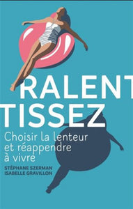 SZERMAN, Stéphane; GRAVILLON, Isabelle, GUERINEL, Delphine Le: Ralentissez