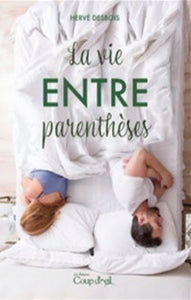 DESBOIS, Hervé: La vie entre parenthèses