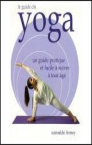 FINNEY, Sumukhi: Le guide du Yoga