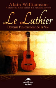 WILLIAMSON, Alain: Le luthier