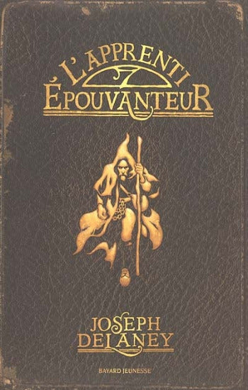 DELANEY, Joseph: L'épouvanteur Tome 1 : L'apprenti Épouvanteur