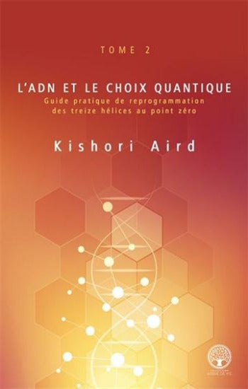AIRD, Kishori: L'adn et le choix quantique Tome 2