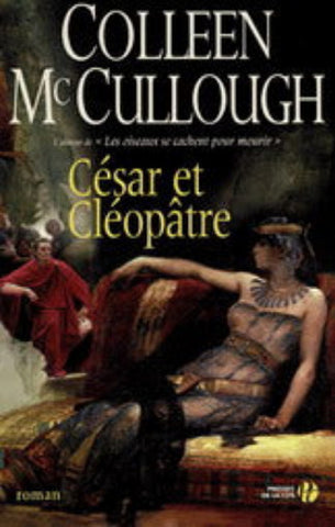 MCCULLOUGH, Colleen: César et Cléopâtre