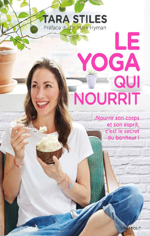 STILES, Tara: Le yoga qui nourrit