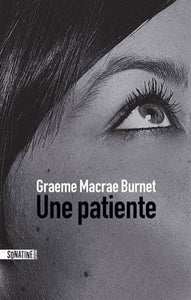 BURNET, Graeme Macrae: Une patiente
