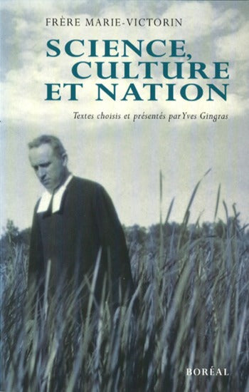 MARIE-VICTORIN, Frère: Science culture et nation
