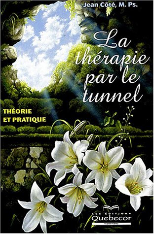 CÔTÉ, Jean: La thérapie par le tunnel