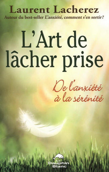 LACHEREZ, Laurent: L'art de lâcher prise