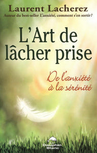 LACHEREZ, Laurent: L'art de lâcher prise