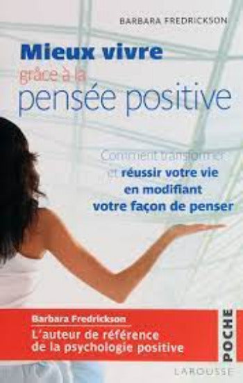 FREDRICKSON, Barbara: Mieux vivre grâce à la pensée positive