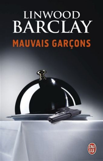 BARCLAY, Linwood: Mauvais garçons