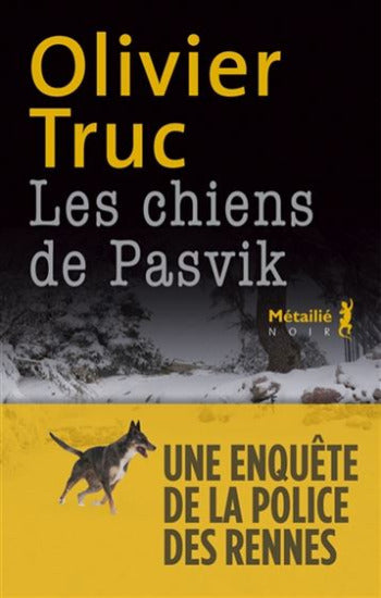 TRUC, Olivier: Les chiens de Pasvik