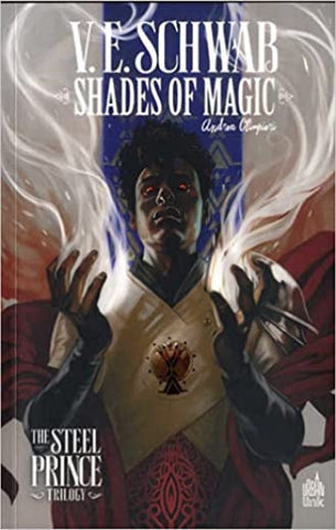 SCHWAB, Victoria E.; OLIMPIERI, Andrea: Shades of Magic  Tome 3 : The steel prince trilogy