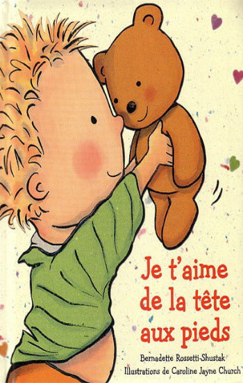 ROSSETTI-SHUSTAK, Bernadette: Je t'aime de la tête aux pieds