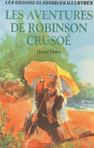 DEFOE, Daniel: Les grands classiques illustrés - Les aventures de Robinson Crusoé